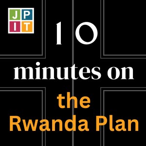 10 Minutes on The Rwanda Plan
