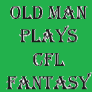 Old Man Plays CFL Fantasy