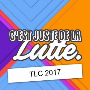 C’est juste de la lutte. - 10 - TLC