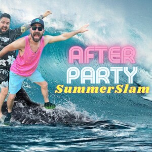 232. AFTER PARTY SUMMERSLAM 2023