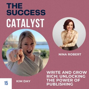 Write and Grow Rich: Unlocking the Power of Publishing with Kim Day