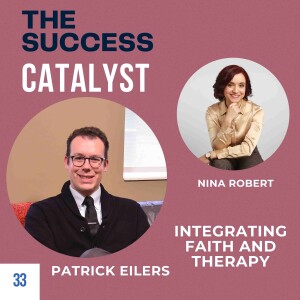 Integrating Faith and Therapy with Patrick Eilers