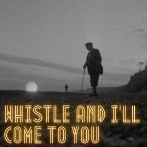 Whistle and I’ll Come to You (1968)