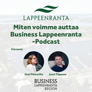 Jakso 2 I Miten voimme auttaa Business Lappeenranta -podcast