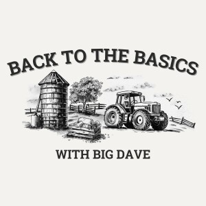 Back to the Basics with Big Dave: Prepping, Canning, and More