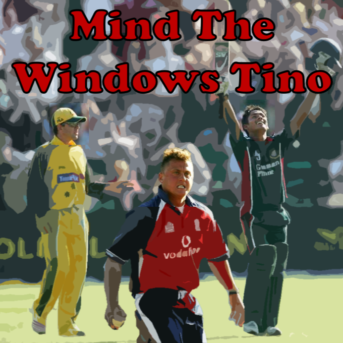 Mind The Windows Tino: The Noughties Cricket Podcast
