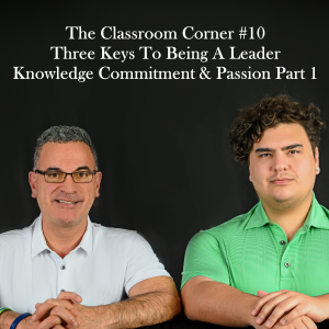 Classroom Corner #10 : Knowledge, Commitment, & Passion