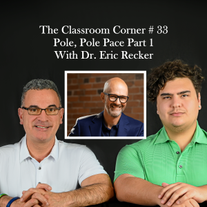 Classroom Corner #33 : Pole, Pole Pace Part 1