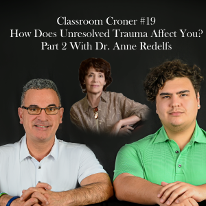 Classroom Corner #19 : Unresolved Trauma Part 2