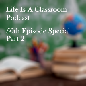 Life Is A Classroom 50th Episode Special Pt 2