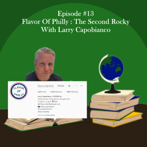 Flavor Of Philly : The Second Rocky With Larry Capobianco