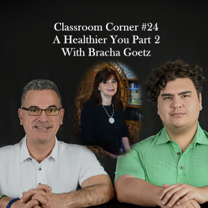 Classroom Corner #24 : A Healthier You Pt 2