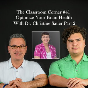 Classroom Corner #41 : Optimize Your Brain Health Part 2