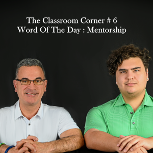 Classroom Corner #6 : Word Of The Day, Mentorship