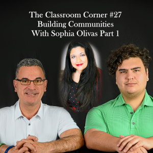 Classroom Corner #27 : Building Communities Part 1