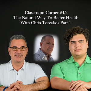 Classroom Corner #45 : The Natural Way To Better Health Part 1