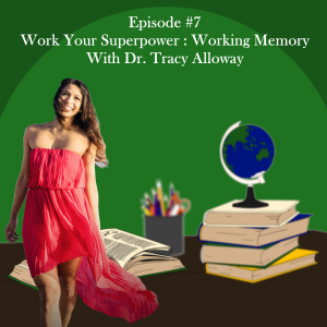Work Your Superpower : Working Memory
