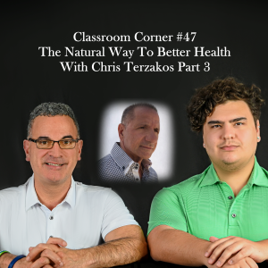 Classroom Corner #47 : The Natural Way To Better Health Part 3