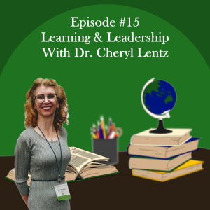 Learning And Leadership With Dr. Cheryl Lentz