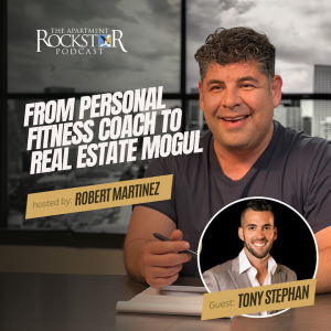Ep. 35 | From Personal Fitness Coach to Real Estate Mogul: The Tony Stephan Success Story