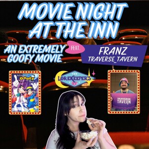 Movie Night at the Inn - An Extremely Goofy Movie Feat. Traverse Tavern