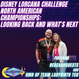 Disney Lorcana Challenge North American Championships: Looking Back and What’s Next