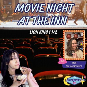 Movie Night at the Inn - Lion King 1 1/2 feat. Erin from The Illumiteers