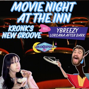 Movie Night at the Inn - Kronk's New Groove feat. Ybreezy of Lorcana After Dark