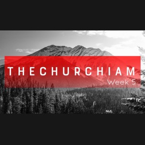 #THECHURCHIAM Week5 (Lead Pastor Jose)