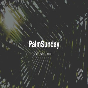 Palm Sunday (LEAD PASTOR JOSE)