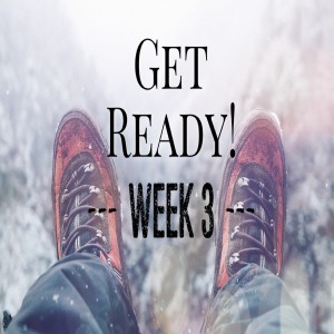 Get Ready week 3 (Lead Pastor Jose)
