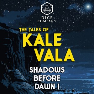 The Tales of Kale Vala 1: Shadows Before Dawn Chapter One