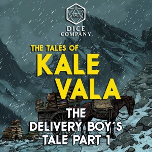 The Tales of Kale Vala 7: The Delivery Boy's Tale Part 1