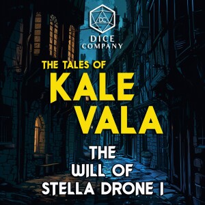 The Tales of Kale Vala 12: The Will of Stella Drone I