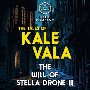 The Tales of Kale Vala 14: The Will of Stella Drone III