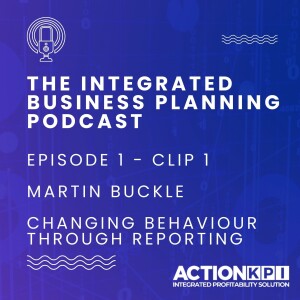 Ep. 1 - Clip 1 - Changing Behaviour Through Reporting Practices - Martin Buckle