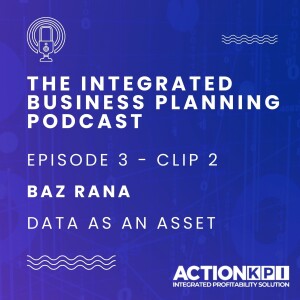 Ep. 3 - Clip 2 - Data As An Asset - Baz Rana