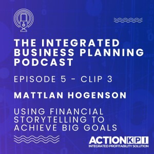 Ep. 5 - Clip 3 - Using Storytelling to Unite Employees & Attain Big Goals - Mattlan Hogenson