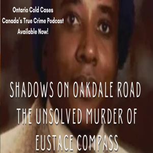 Shadows on Oakdale Road: The Unsolved Murder of Eustace Compass