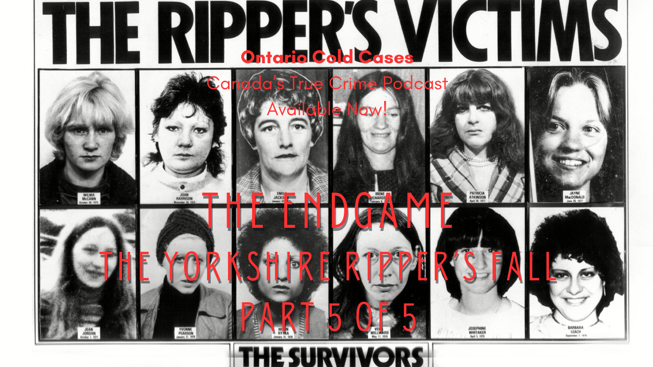 The Endgame: The Yorkshire Ripper’s Fall (Part 5 of 5)