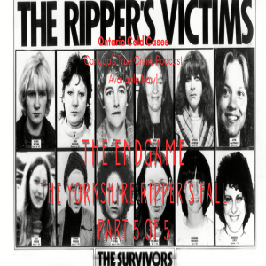 The Endgame: The Yorkshire Ripper’s Fall (Part 5 of 5)