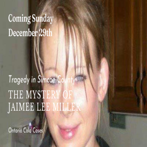 Tragedy in Simcoe County: The Mystery of Jaimee Lee Miller (Trailer)