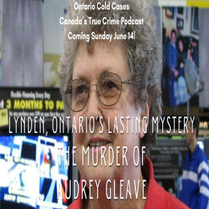 Lynden, Ontario’s Lasting Mystery: The Murder of Audrey Gleave (Trailer)