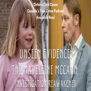 Unseen Evidence: The Madeleine McCann Investigation Reawakened