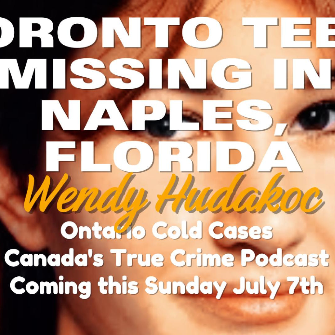 Toronto Teen Missing in Naples, Florida (Trailer): Wendy Hudakoc, coming July 7th