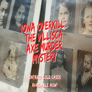 Iowa Carnage: Unraveling the Villisca Axe Murder Mystery