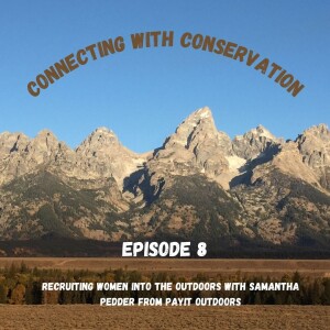 Episode 8: Recruiting Women into the Outdoors with Sam Pedder from PayIt Outdoors