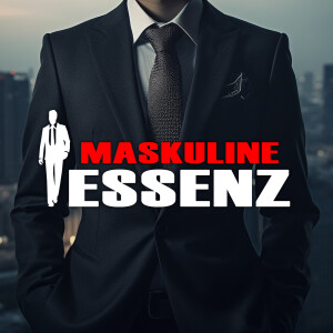 #40 Maskuline Essenz: Deine Ausrichtung, dein Kompass