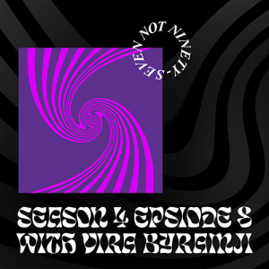 Season Four — Episode Eight (Feat. Vira Byramji)