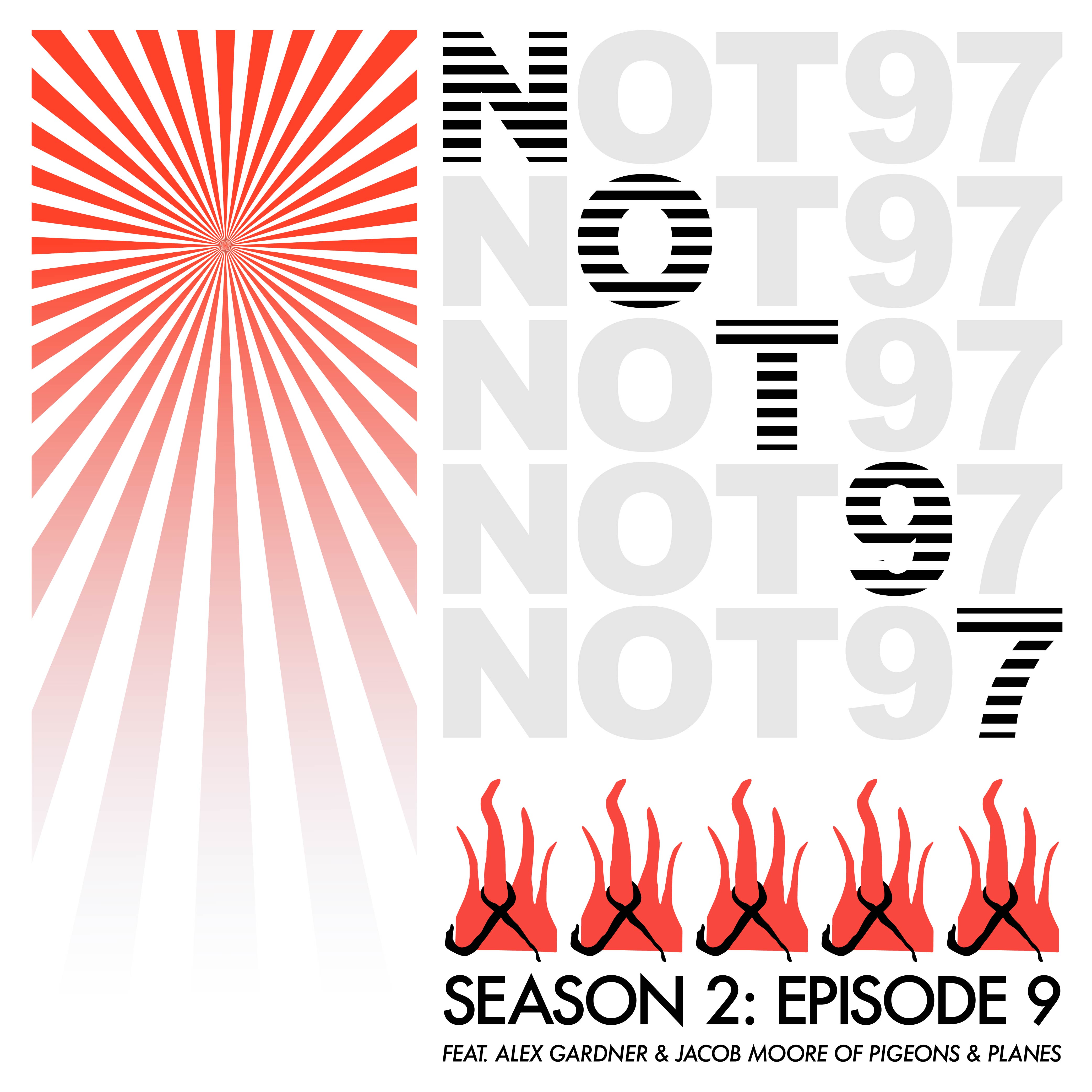  Season Two — Episode Nine (Feat. Pigeons & Planes)